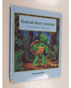 Kirjailijan Paulette Bourgeois käytetty kirja Konrad eksyy metsään
