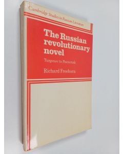 Kirjailijan Richard Freeborn käytetty kirja The Russian Revolutionary Novel - Turgenev to Pasternak