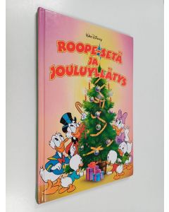 Kirjailijan Walt Disney käytetty kirja Roope-setä ja jouluyllätys : Disneyn satulukemisto