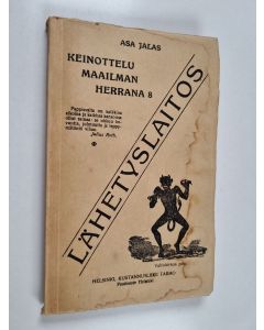 Kirjailijan Asa Jalas käytetty kirja Keinottelu maailman herrana 8, Lähetyslaitos