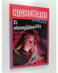 Kirjailijan R. L. Stine käytetty kirja The nightmare room -trilogia 3 : Ei eloonjääneitä