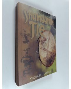 Kirjailijan Michael Harner käytetty kirja Shamaanin tie