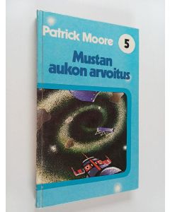 Kirjailijan Patrick Moore käytetty kirja Mustan aukon arvoitus