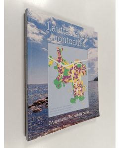 Tekijän Inkeri Vähä-Piikkiö  käytetty kirja Lauttasaaren luontoatlas = Drumsöatlas om urban natur