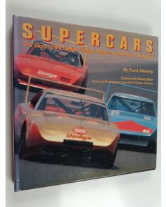 Kirjailijan Frank Moriarty käytetty kirja Supercars - The Story of the Dodge Charger Daytona and Plymouth Superbird