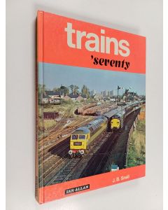 Kirjailijan J.B. Snell käytetty kirja Trains 'seventy