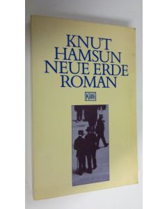 Kirjailijan Knut Hamsun käytetty kirja Neue Erde : roman