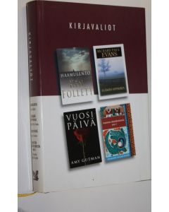 käytetty kirja Kirjavaliot : Follett, Ken : Haamulento ; Evans, Richard Paul : Elämän oppikirja ; Gutman, Amy : Vuosipäivä ; McCall Smith, Alexander : Naisten etsivätoimisto nro1