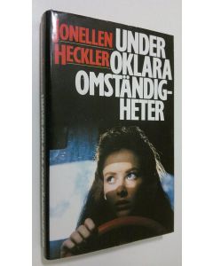 Kirjailijan Jonellen Heckler käytetty kirja Under oklara omständigheter