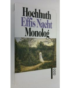 Kirjailijan Rolf Hochhuth käytetty kirja Effis Nacht : monolog (ERINOMAINEN)