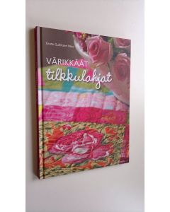 Kirjailijan Grete Gulliksen Moe käytetty kirja Värikkäät tilkkulahjat (ERINOMAINEN)
