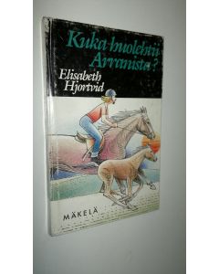 Kirjailijan Elisabeth Hjortvid käytetty kirja Kuka huolehtii Arranista
