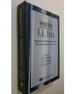 Kirjailijan L.D. Faddeev käytetty kirja V.A. Fock - Selected Works : quantum mechanics and quantum field theory (UUDENVEROINEN)
