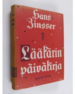 Kirjailijan Hans Zinsser käytetty kirja Lääkärin päiväkirja : R. S:n elämäkerta