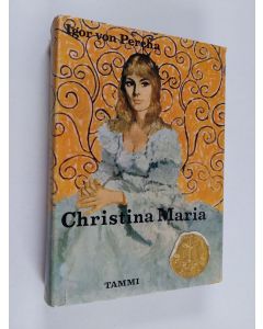 Kirjailijan Igor von Percha käytetty kirja Christina Maria : Albassyn kreivittären salaisuus
