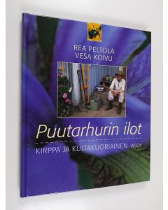 Kirjailijan Rea Peltola & Vesa Koivu käytetty kirja Puutarhurin ilot : kirppa ja kultakuoriainen