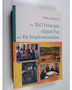Kirjailijan Paula Määttä käytetty kirja The ILO Principle of Equal Pay and Its Implementation