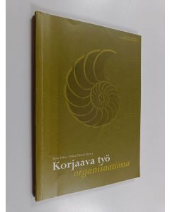 Kirjailijan Timo ym. Totro käytetty kirja Korjaava työ organisaatiossa