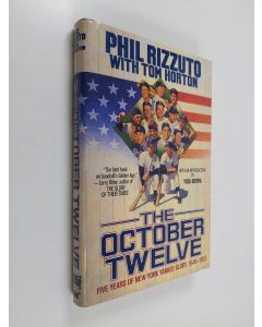 Kirjailijan Phil Rizzuto & Tom Horton käytetty kirja The October Twelve - Five Years of Yankee Glory 1949-1953