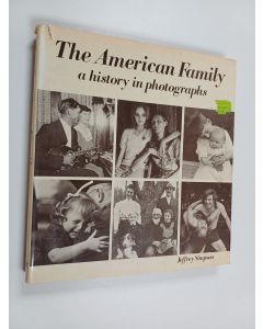 Kirjailijan Jeffrey Simpson käytetty kirja The American Family - A History in Photographs