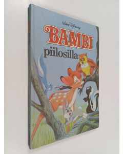 Kirjailijan Walt Disney käytetty kirja Bambi piilosilla : Disneyn satulukemisto