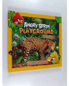 Kirjailijan Jill Esbaum käytetty kirja Angry Birds Playground : Rain Forest - A Forest Floor to Treetop Adventure