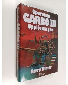 Kirjailijan Harry Winter käytetty kirja Operation Garbo III : upplösningen