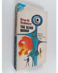 Kirjailijan Brian M. Stableford & Emil Petaja käytetty kirja The blind worm ; Seed of the dreamers (yhteisnidos)