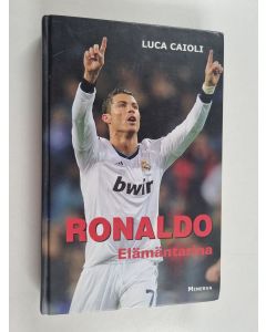 Kirjailijan Luca Caioli käytetty kirja Ronaldo : elämäntarina