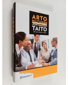 Kirjailijan Arto Hiltunen käytetty kirja Johtamisen taito : elämänmittainen matka
