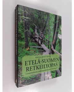 Kirjailijan Raija Hentman käytetty kirja Etelä-Suomen retkeilyopas : luontokohteita pääkaupunkiseudun reunamilla