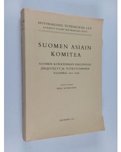 Kirjailijan Keijo Korhonen käytetty kirja Suomen asiain komitea : Suomen korkeimman hallinnon järjestelyt ja toteuttaminen vuosina 1811-1826