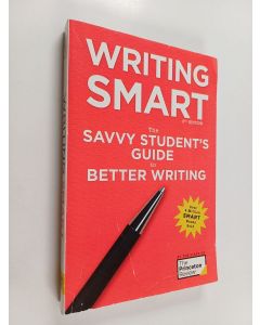 Kirjailijan Marcia Lerner & The Princeton Review käytetty kirja Writing Smart - The Savvy Student's Guide to Better Writing