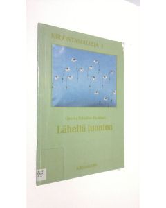 Kirjailijan Onerva Puhakka-Hyvönen käytetty teos Läheltä luontoa : Kirjontamalleja 1