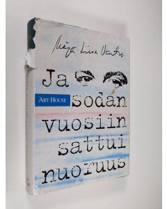 Kirjailijan Marja-Liisa Vartio käytetty kirja Ja sodan vuosiin sattui nuoruus