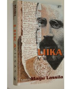 Kirjailijan Maiju Lassila käytetty kirja Liika viisas : viisaudenkirja, eli, kertomus Sakari Kolistajasta