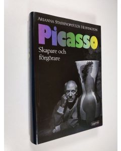 Kirjailijan Arianna Stassinopoulos Huffington käytetty kirja Picasso : skapare och förgörare