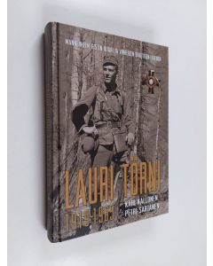 Kirjailijan Kari Kallonen & Petri Sarjanen käytetty kirja Lauri Törni 1919-1965 : Mannerheim-ristin ritari ja vihreiden barettien legenda