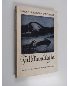 Kirjailijan Väinö Kataja käytetty kirja Tullikavaltajia : kuvaus Torniojoen varrelta