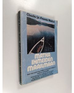 Kirjailijan Charles Hunter & Frances Hunter käytetty kirja Matka ihmeiden maailmaan