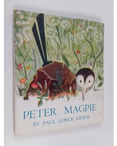Kirjailijan Paul Lorck Eidem käytetty kirja Peter Magpie