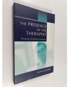 Kirjailijan Monica Lanyado käytetty kirja The Presence of the Therapist - treating childhood trauma