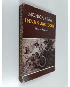 Kirjailijan Monica Braw käytetty kirja Innan jag dog : roman