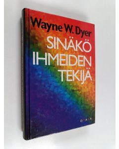 Kirjailijan Wayne W. Dyer käytetty kirja Sinäkö ihmeiden tekijä