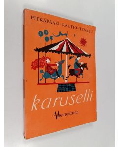 Kirjailijan Ilmari Pitkäpaasi käytetty kirja Karuselli : koululaisen musiikkikirja