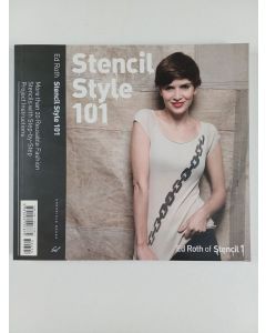 Kirjailijan Ed Roth uusi kirja Stencil Style 101 - More Than 20 Reusable Fashion Stencils with Step-by-Step Project Instructions
