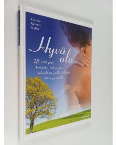 Kirjailijan Kristine Kaoverii Weber käytetty kirja Hyvä olo : yli 100 yksinkertaista itsehierontatekniikkaa, joilla virkistät kehoa ja mieltä