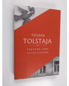 Kirjailijan Tatjana Tolstaja käytetty kirja Taevane leek - Valitud jutustused