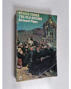 Kirjailijan Richard Pipes käytetty kirja Russia under the old regime