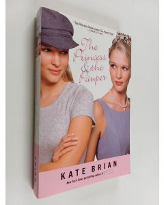Kirjailijan Kate Brian käytetty kirja The Princess & the Pauper